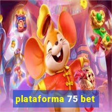 plataforma 75 bet